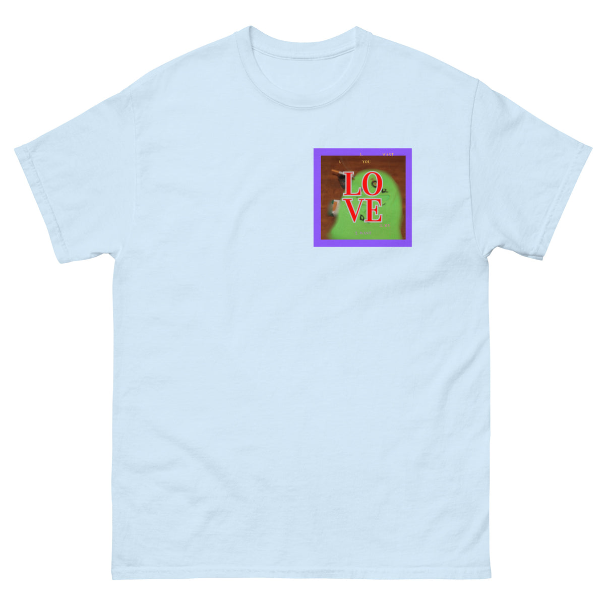 You Want My Love Limited T-shirt