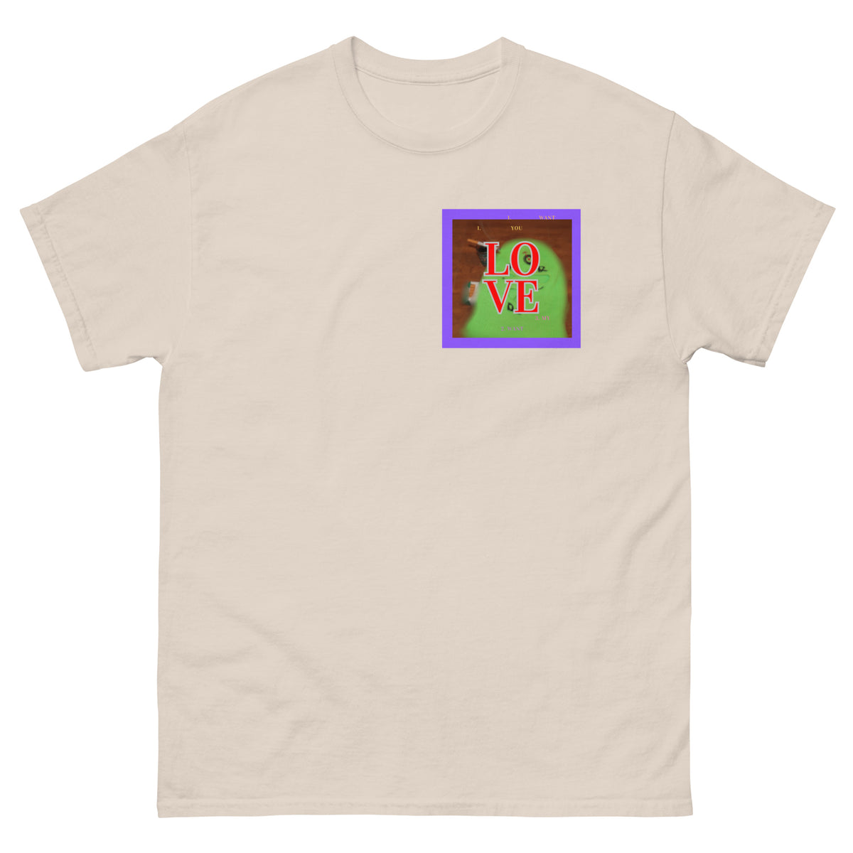 You Want My Love Limited T-shirt