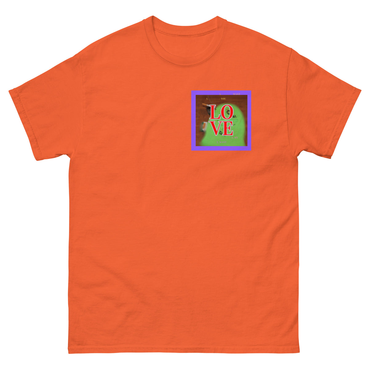 You Want My Love Limited T-shirt