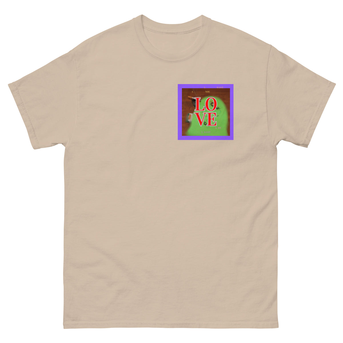 You Want My Love Limited T-shirt
