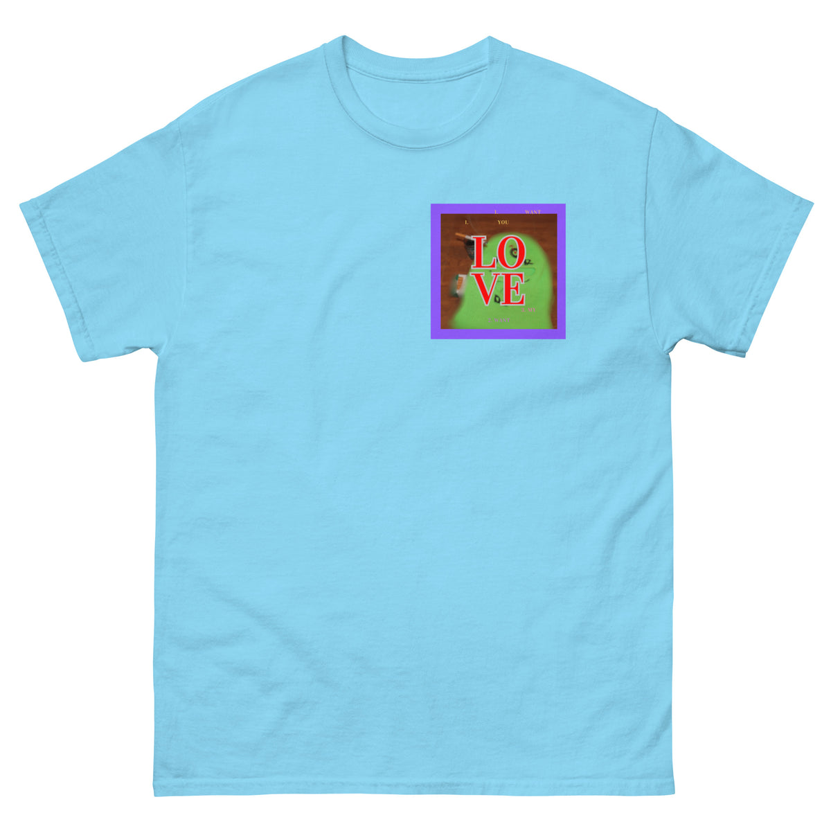 You Want My Love Limited T-shirt